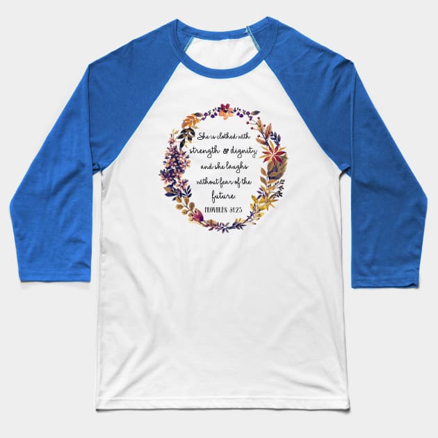 Proverbs 31:25 Baseball T-Shirt by ReVivingHoPe